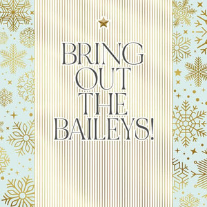 Bring out the Baileys