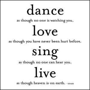 Dance as though no one is watching you - Quotable card
