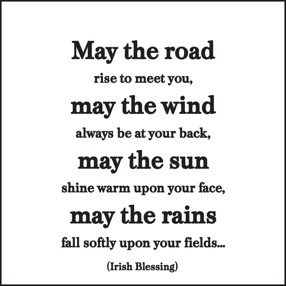 May the road rise to meet you